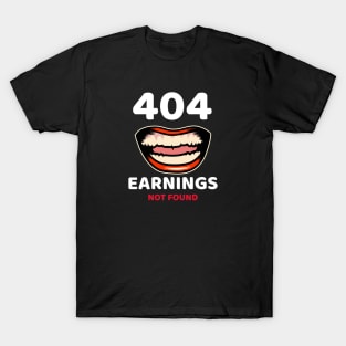 Earning not found 4.0 T-Shirt